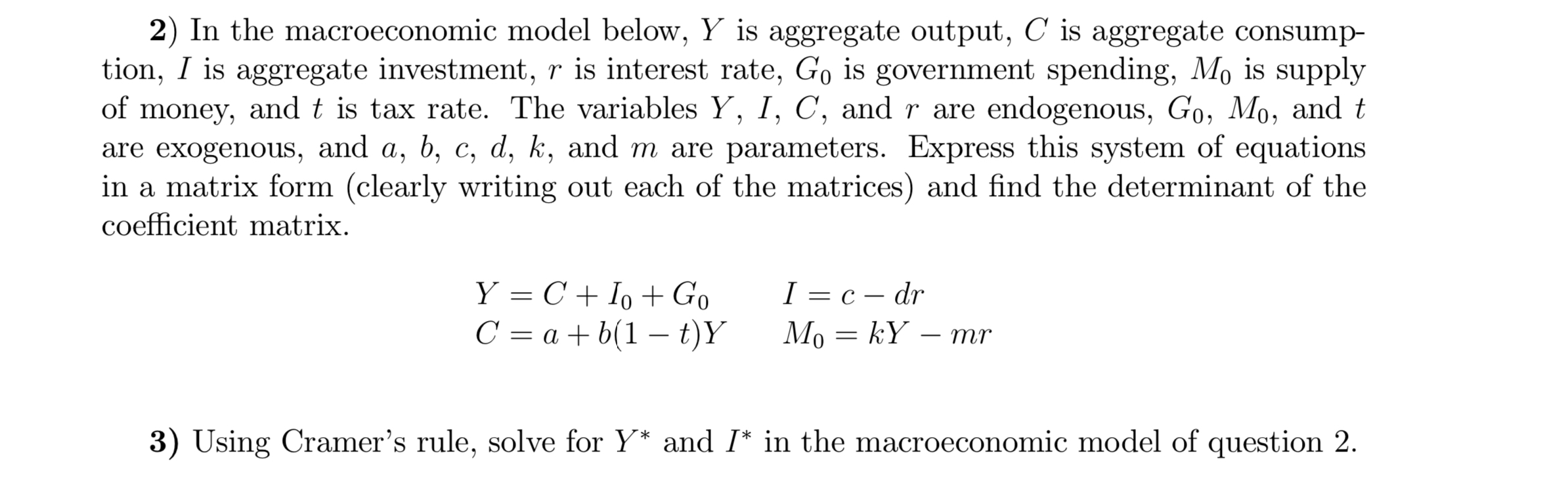 In the macroeconomic model below, Y is aggregate output, C is aggregate
