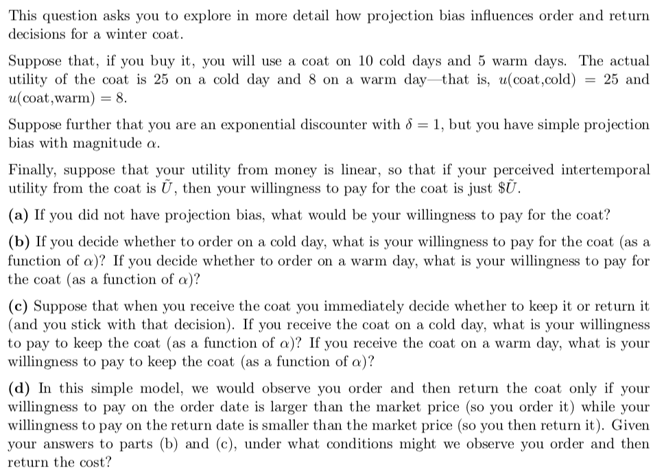 This question asks you to explore in more detail how projection bias