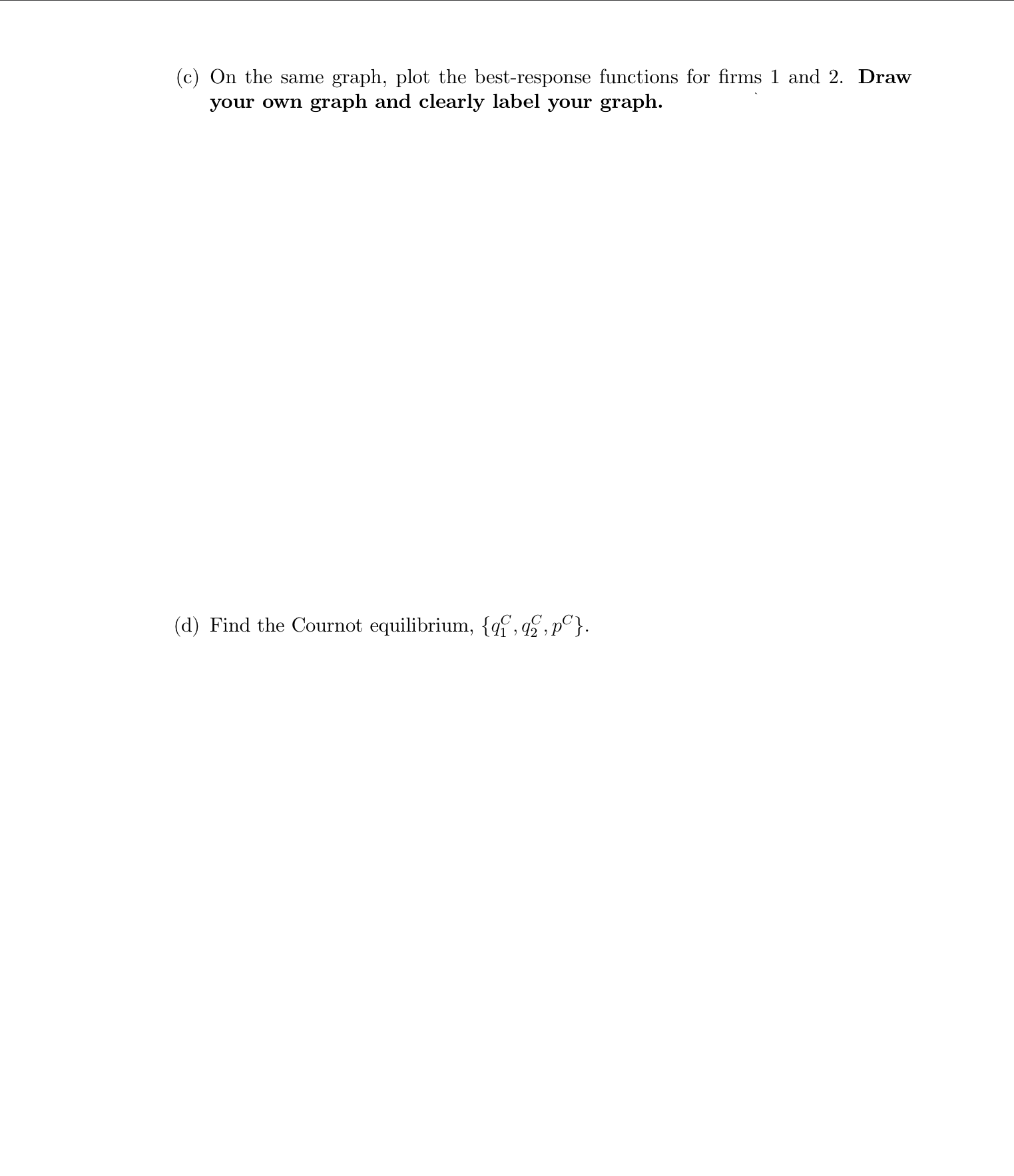 NEED HELP (c) On the same graph, plot the best-response functions for
