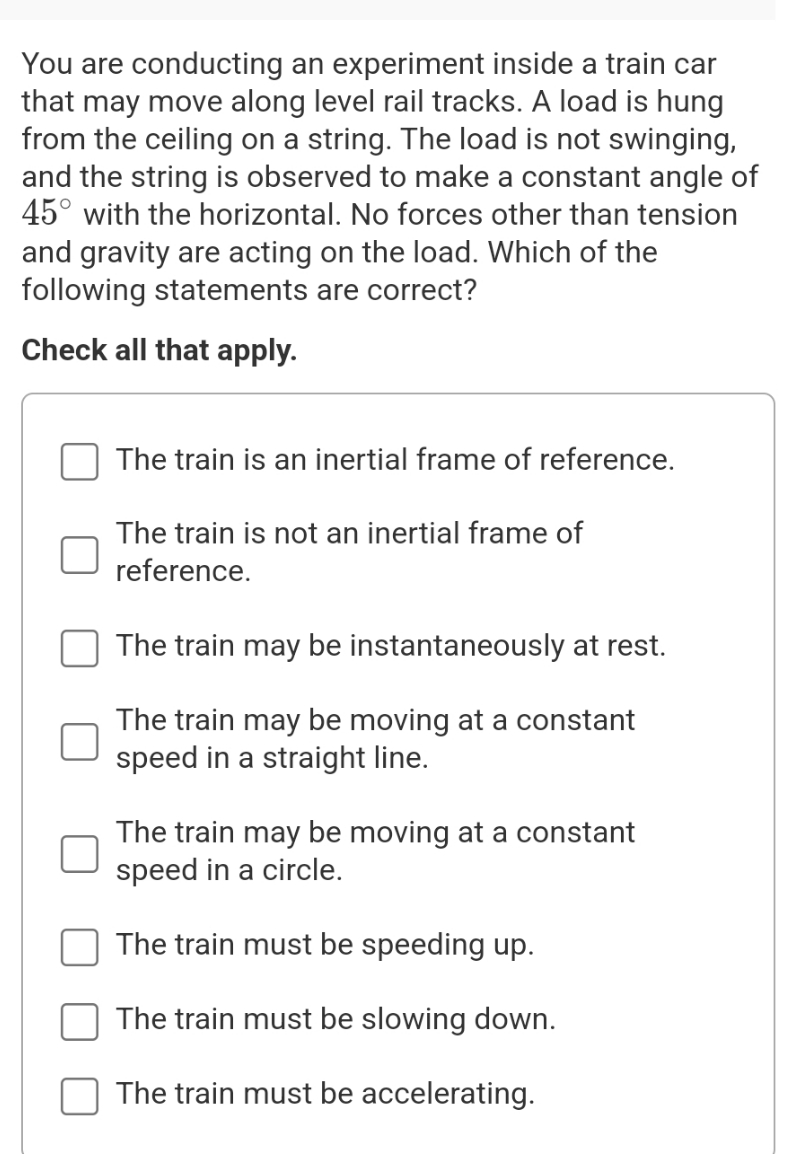 help with this question You are conducting an experiment inside a train