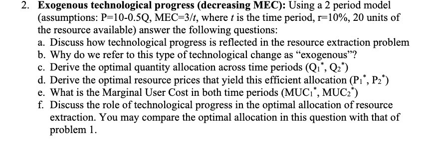 2. Exogenous technological progress (decreasing MEC): Using a 2 period model