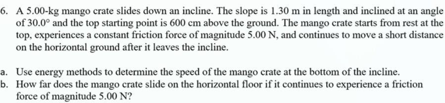 pls answer this problem 6. A 5.00-kg mango crate slides down an