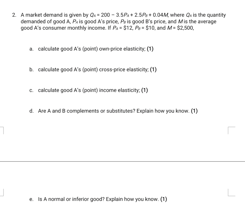 please help me 2. A market demand is given by 0;! =