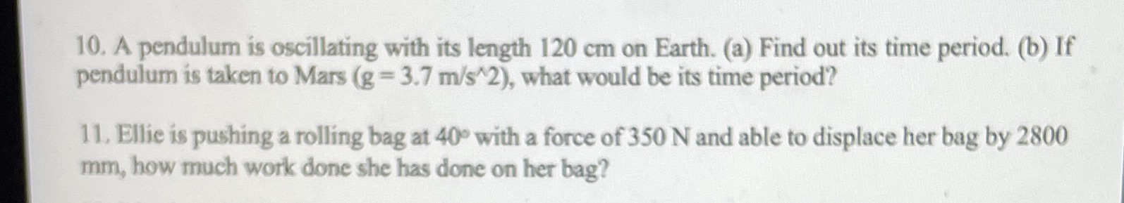  10. A pendulum is oscillating with its length 120 cm on