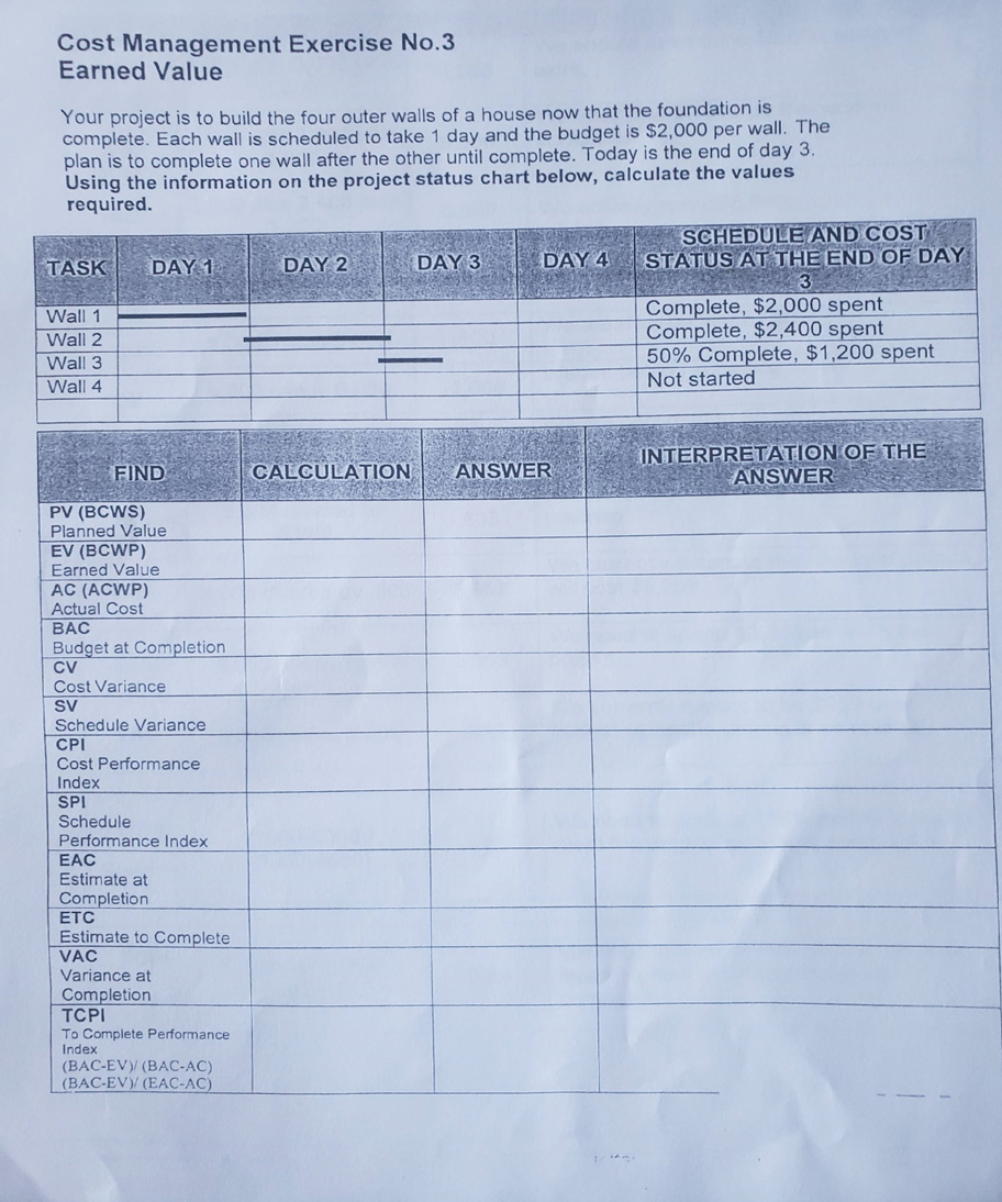  Cost Management Exercise No.3 Earned Value Your project is to build