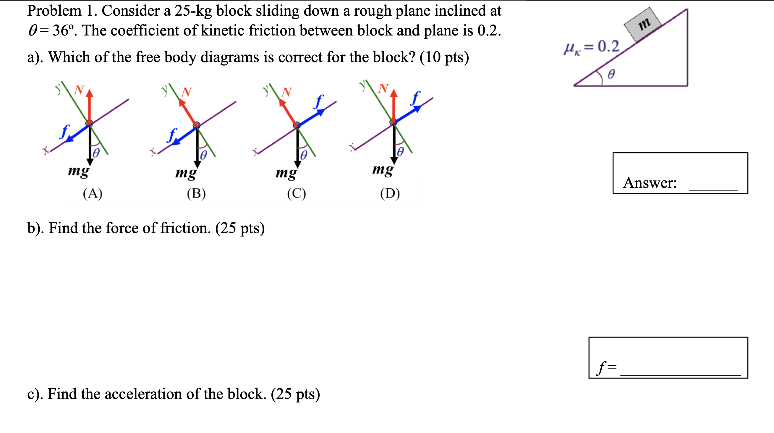 Problem 1. Consider a 25-kg block sliding down a rough plane