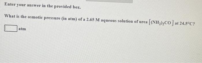  Enter your answer in the provided box. What is the osmotic
