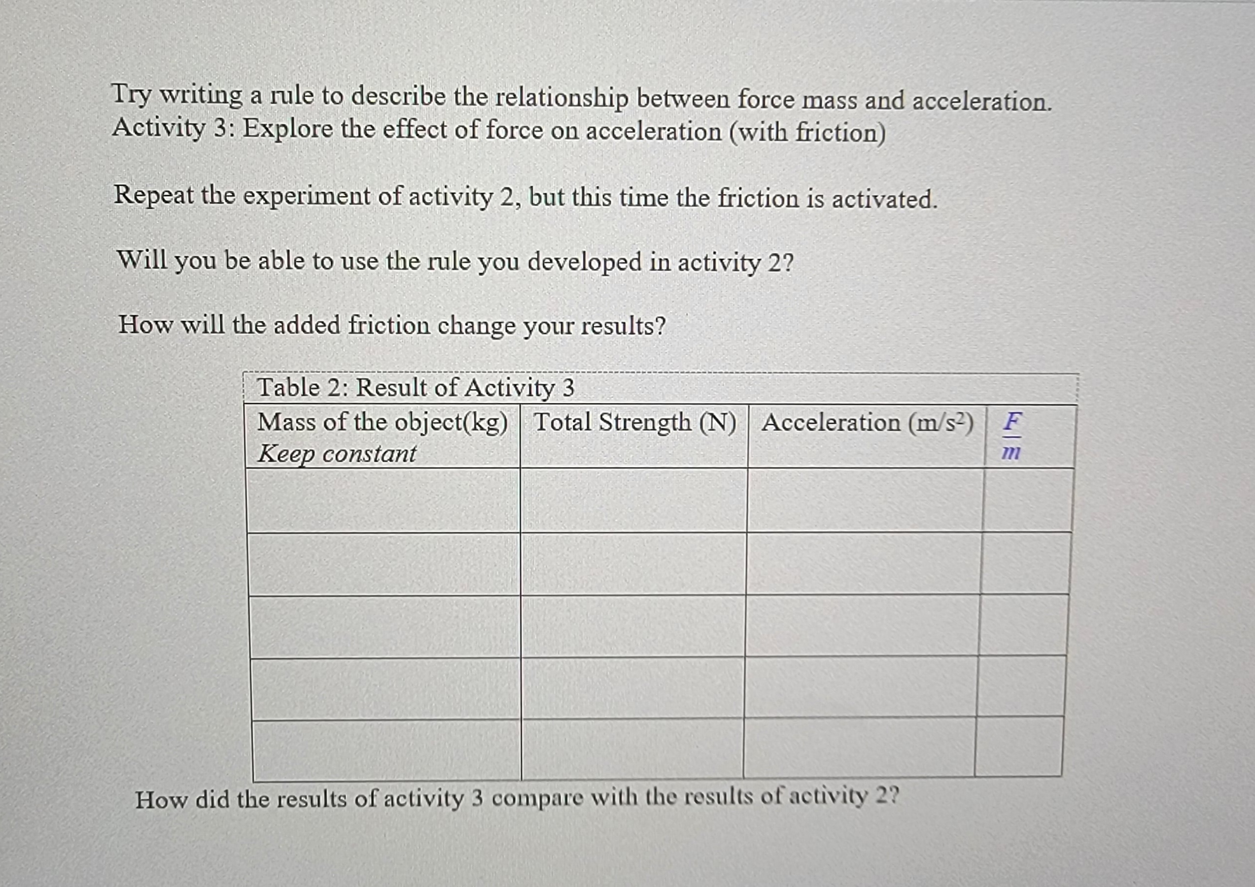 Explore the effect of force on acceleration (frictionless) Now that you've had
