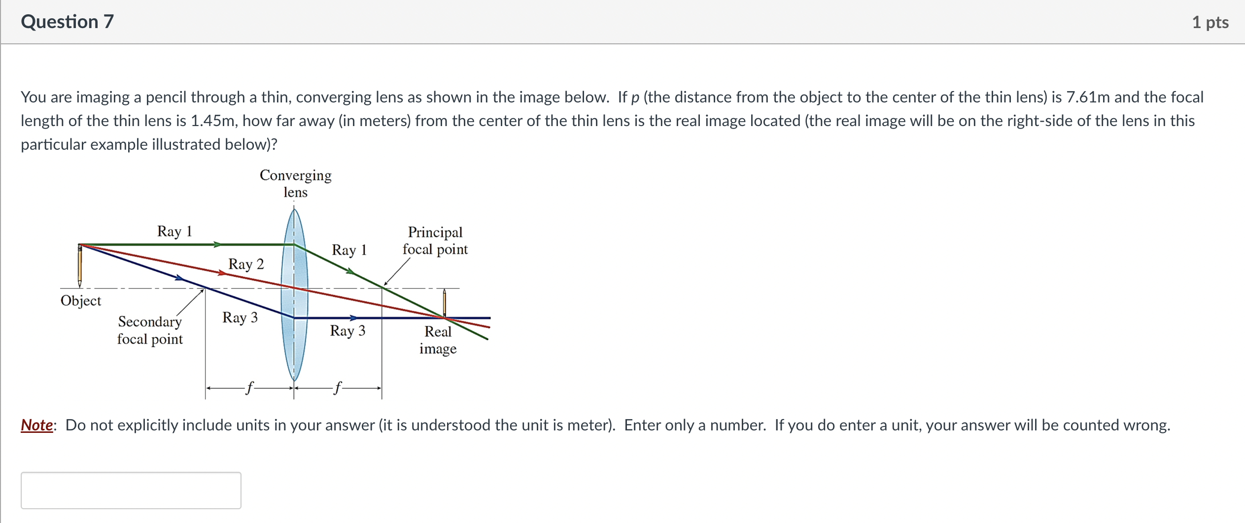  Question 7 1 pts You are imaging a pencil through a