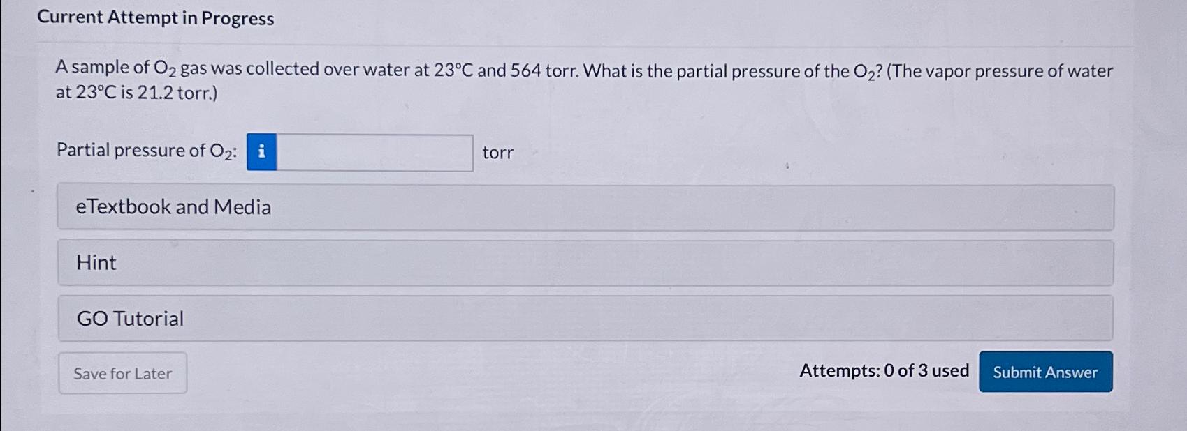  Current Attempt in Progress A sample of O2 gas was collected