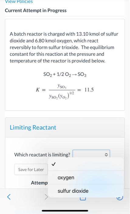 View Policies Current Attempt in Progress A batch reactor is charged