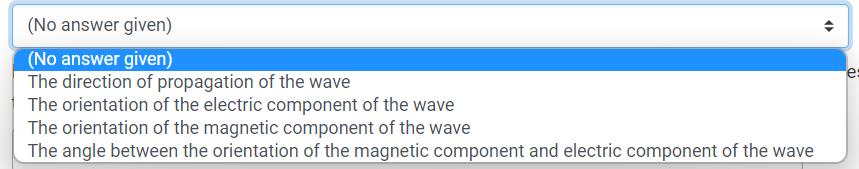  0 {No answer given) (No answer given} The direction of propagation