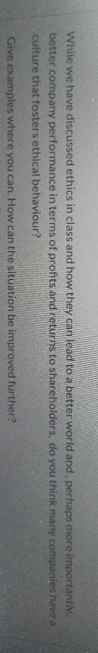 leadership and ethics While we have discussed ethics in class and how