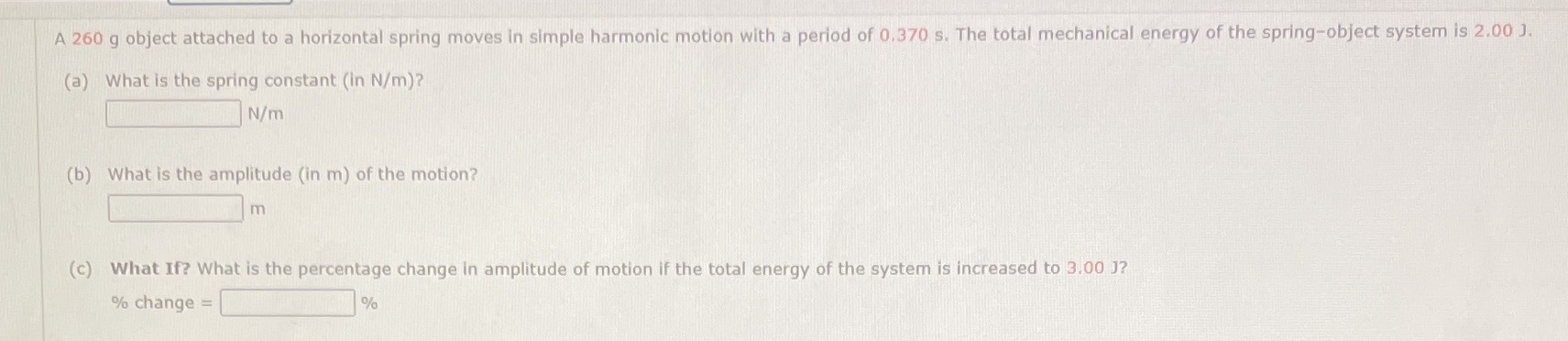  A 260 g object attached to a horizontal spring moves in