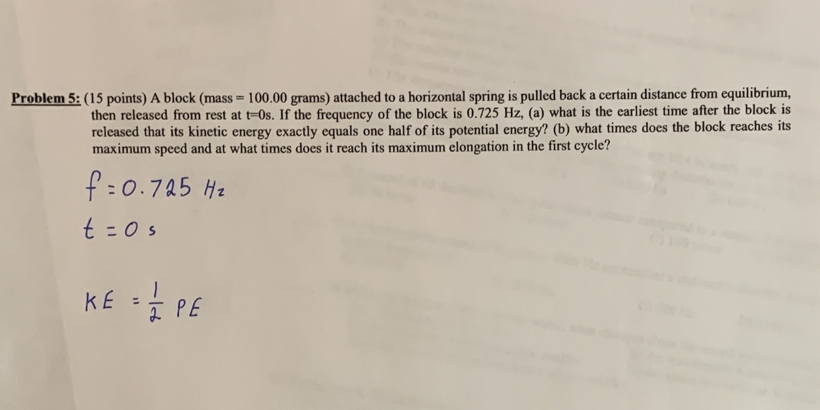  Problem 5: (15 points) A block (mass = 100.00 grams) attached