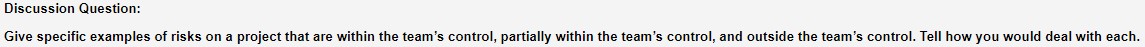 Peers post you respond too Discussion Question: Give specic examples of risks