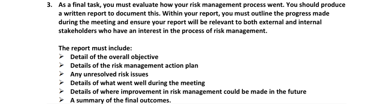 task, you must evaluate how your risk management process went. You should