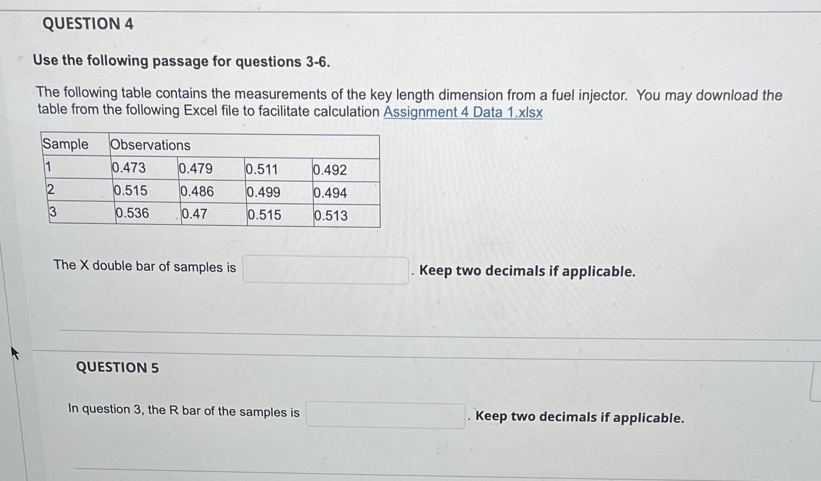 All information is here, they are needed for each other QUESTION 4