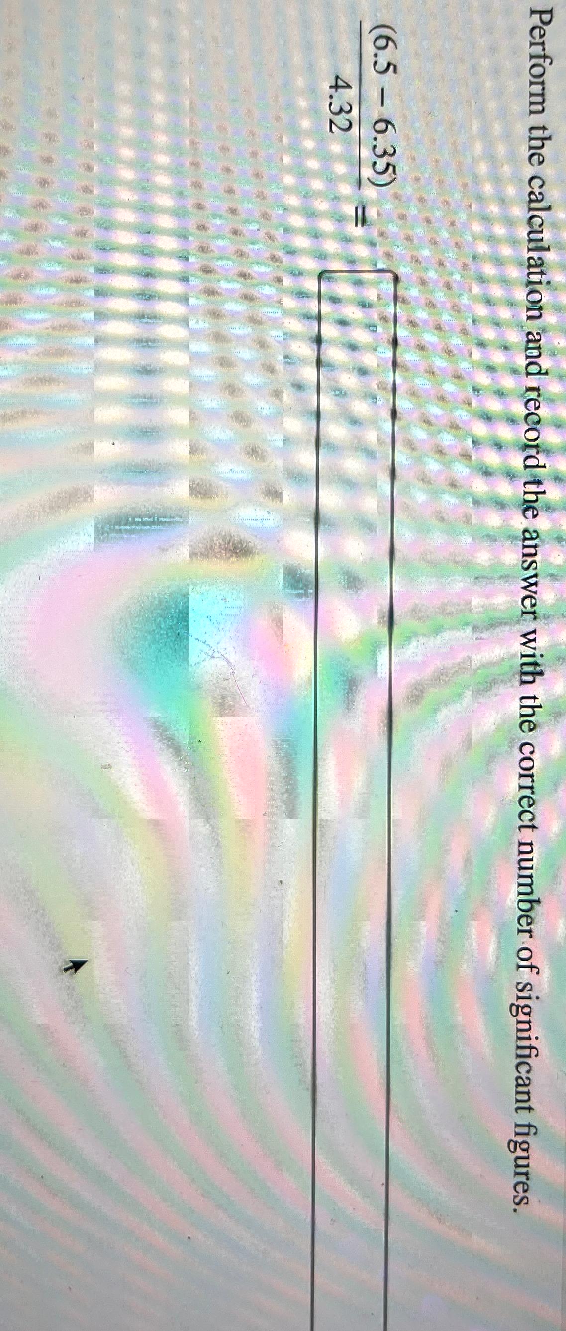  Perform the calculation and record the answer with the correct number