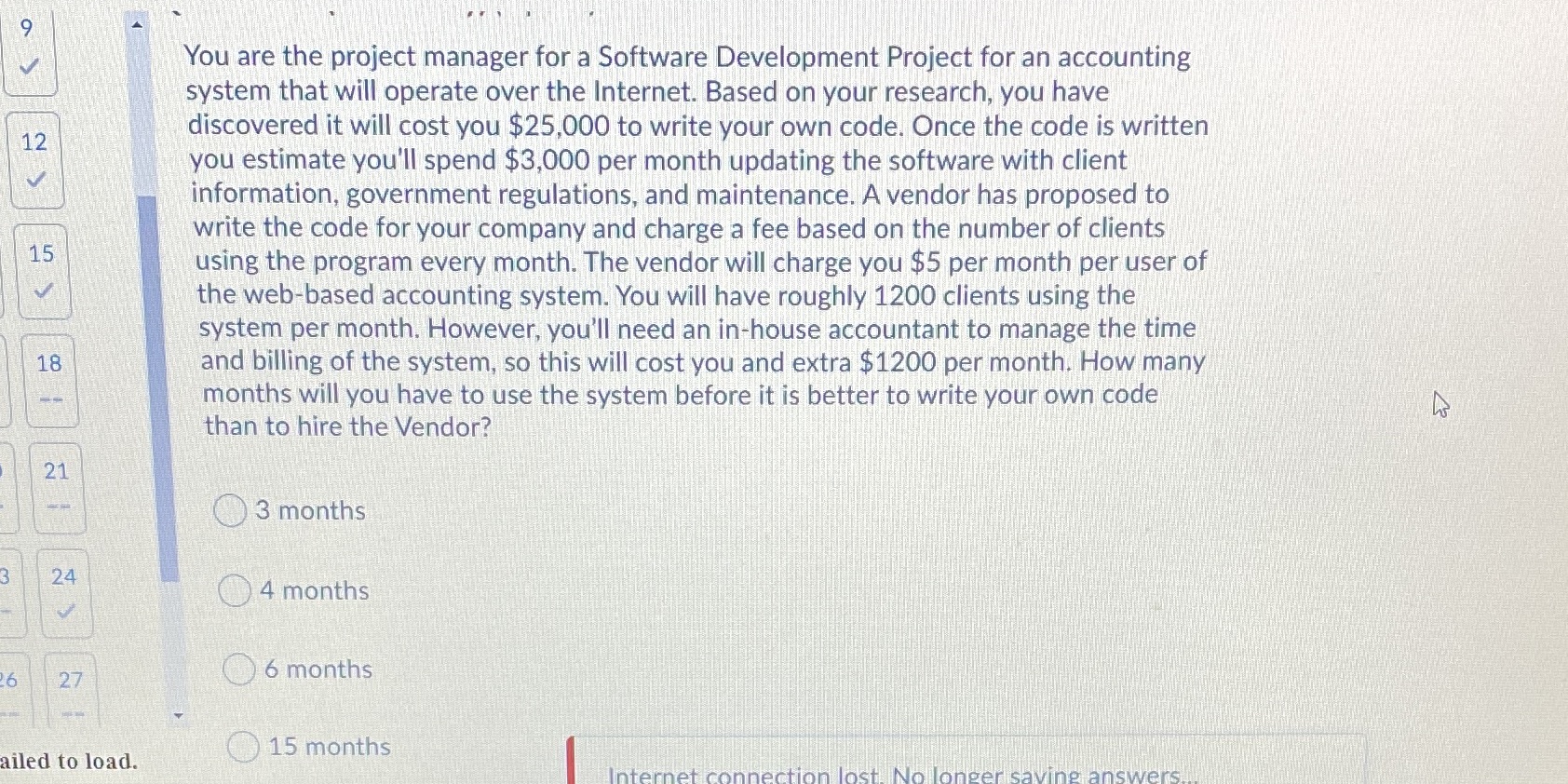  You are the project manager for a Software Development Project for