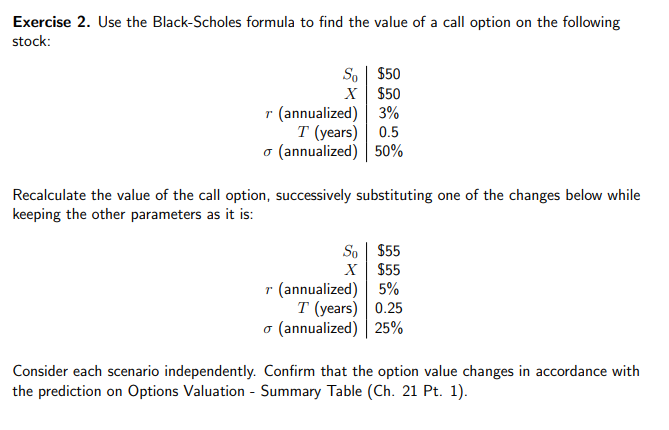  Exercise 2. Use the Black-Scholes formula to find the value of