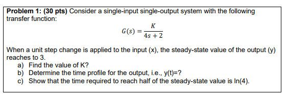 Problem 1: (30 pts) Consider a single-input single-output system with the