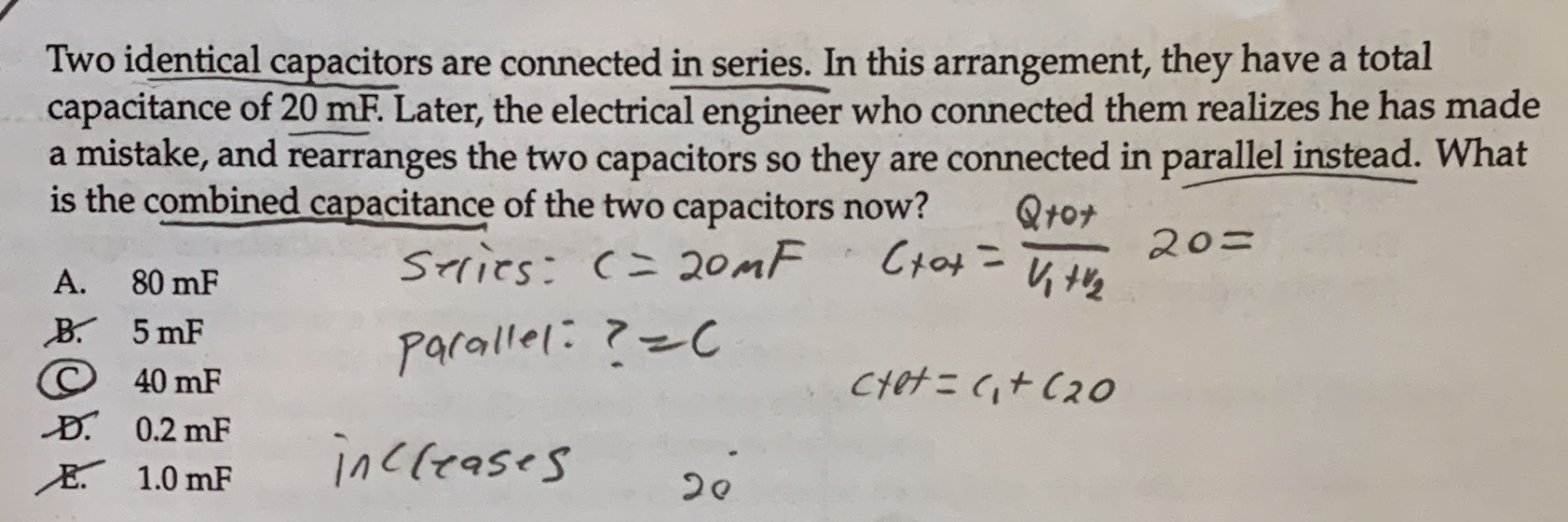 The answer is A)80 please explain why Two identical capacitors are connected