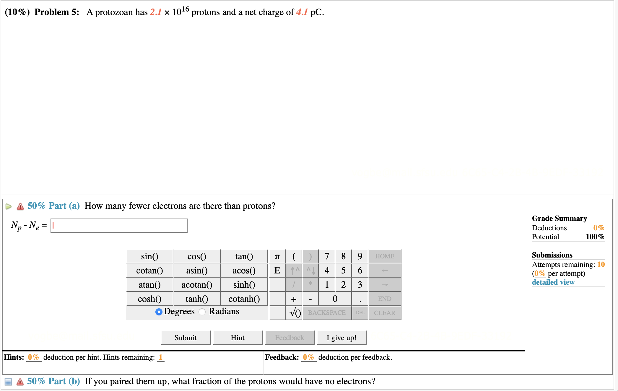  (10%) Problem 5: A protozoan has 2.1 x 1016 protons and