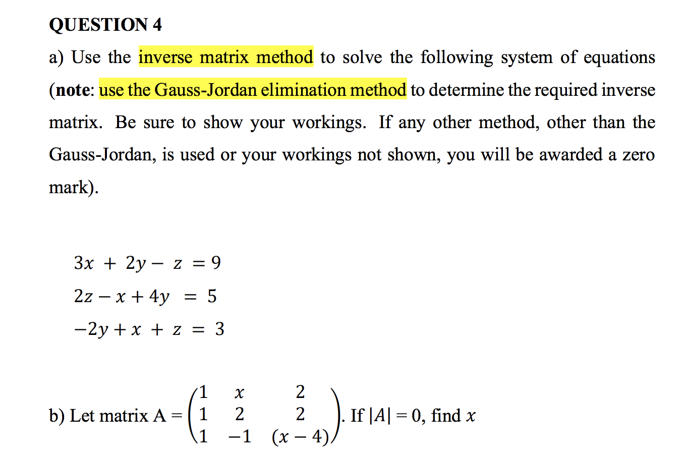 Question 4 QUESTION 4 a) Use the inverse matrix method to solve