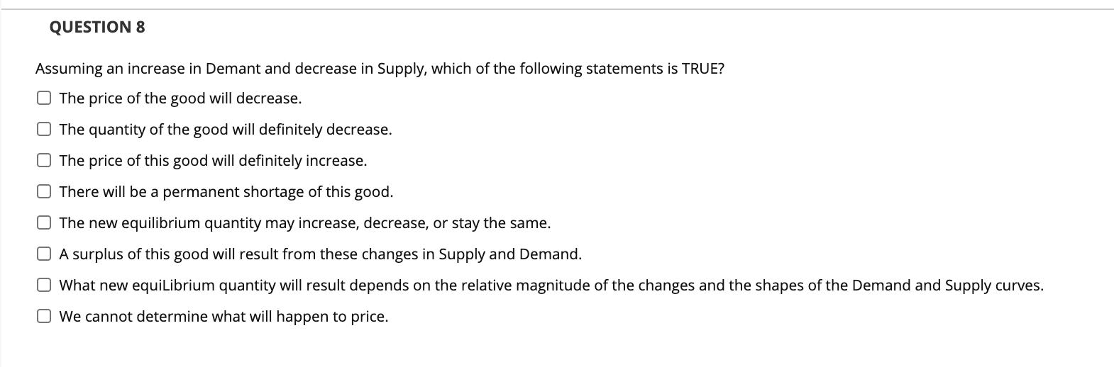 of the following statements are TRUE? O At $14, the demand is