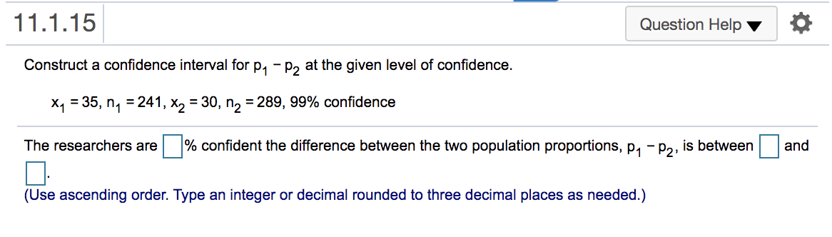 please help with this question 11.1.15 Question Help V Construct a confidence