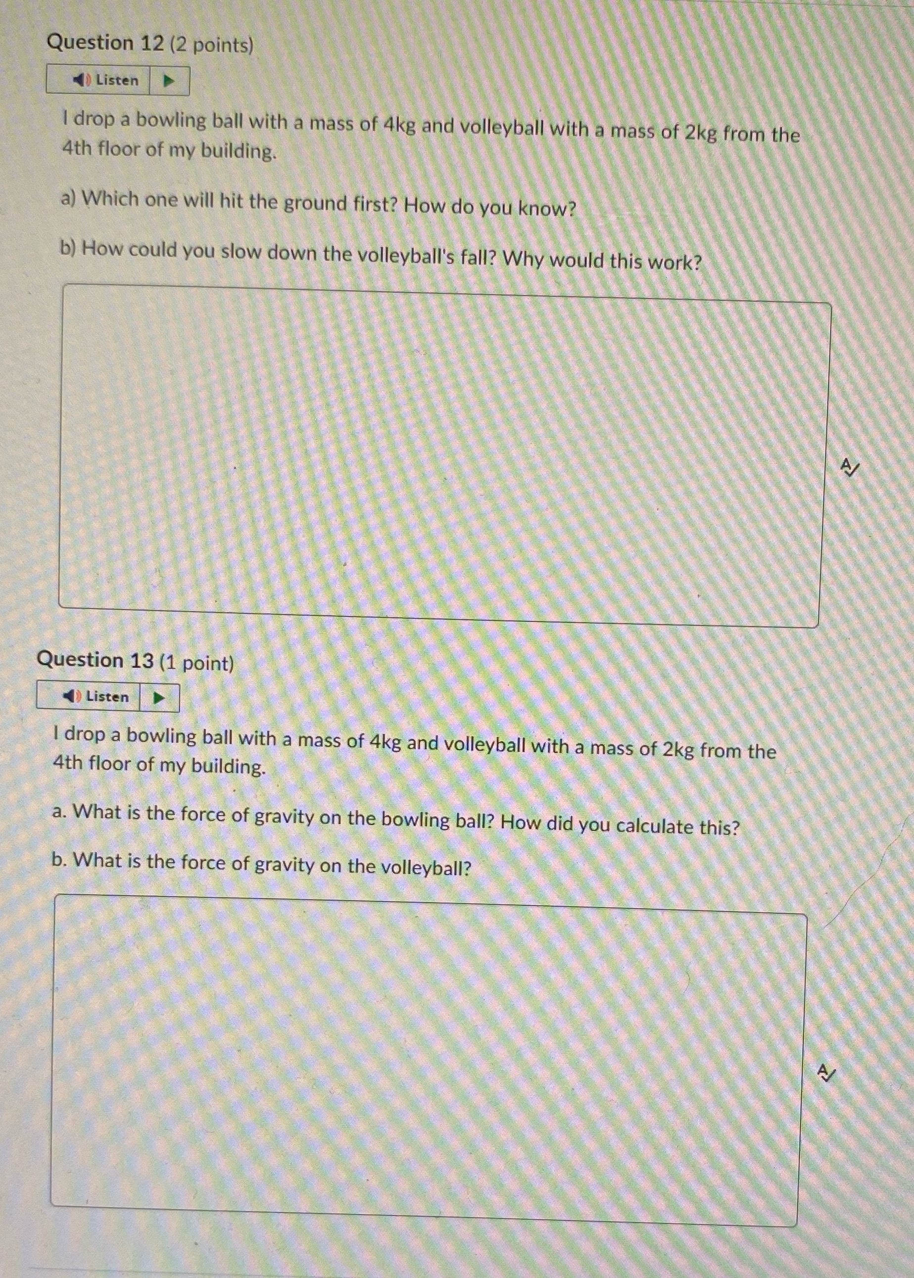 I need help quickly please!! (5) Question 12 (2 points) Listen I