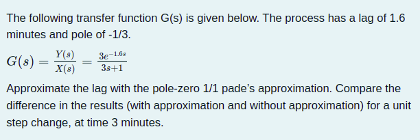  The following transfer function G(s) is given below. The process has