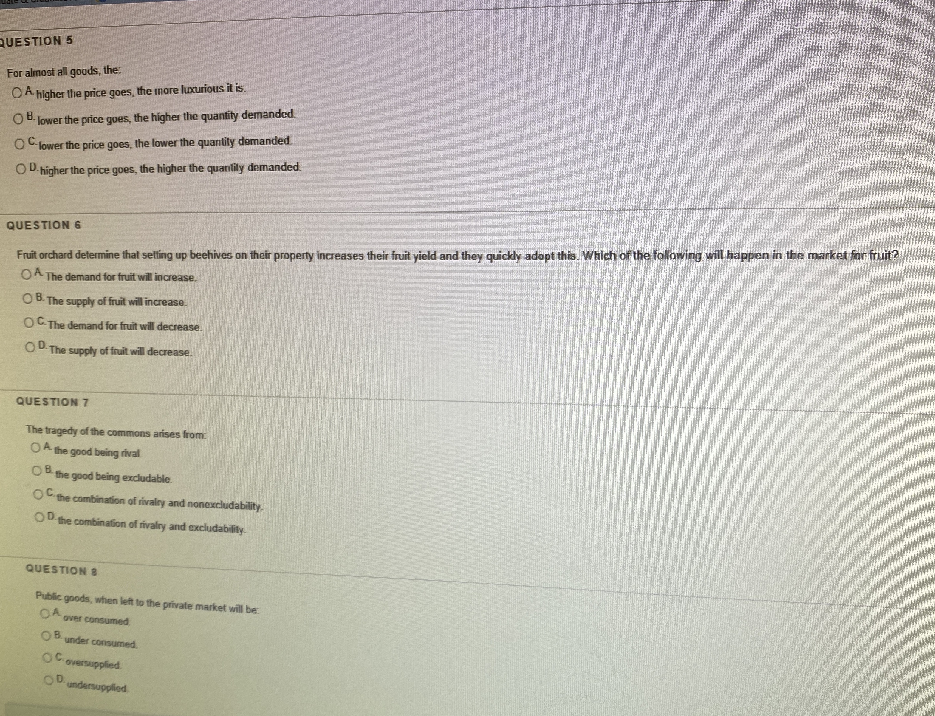 Can you help please? QUESTION 5 For almost all goods, the: O