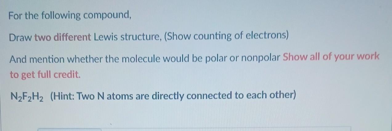 For the following compound, Draw two different Lewis structure, (Show counting