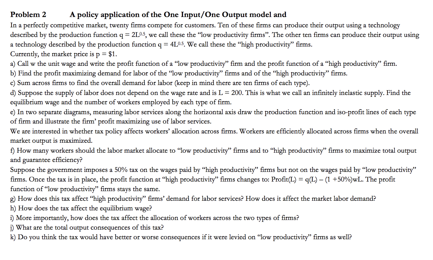 please help Problem 2 A policy application of the One Input/One Output