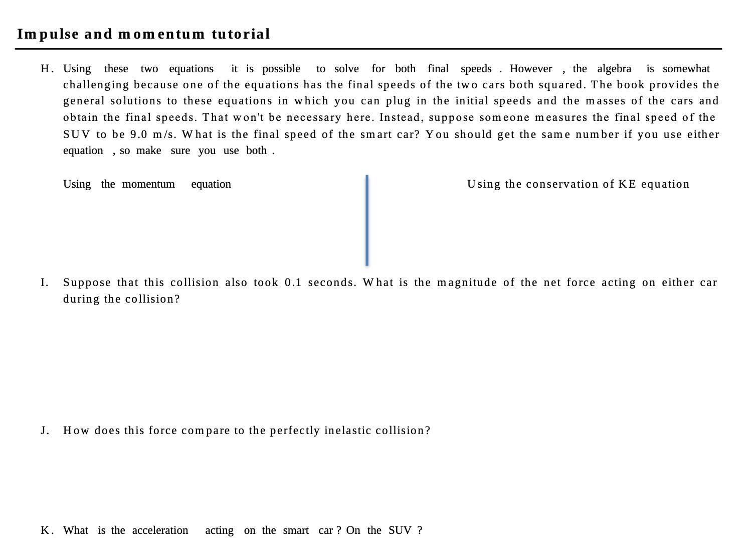  Impulse and momentum tutorial H. Using these two equations it is