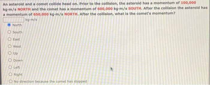 An asteroid and a comet collide head on. Prior to the