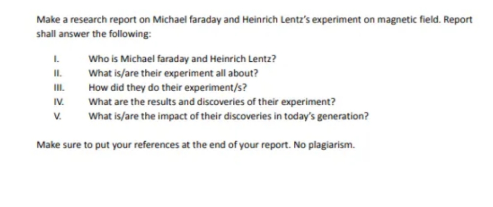 SOLVE THE FOLLOWING Make a research report on Michael faraday and Heinrich