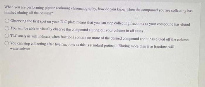  When you are performing pipette (column) chromatography, how do you know