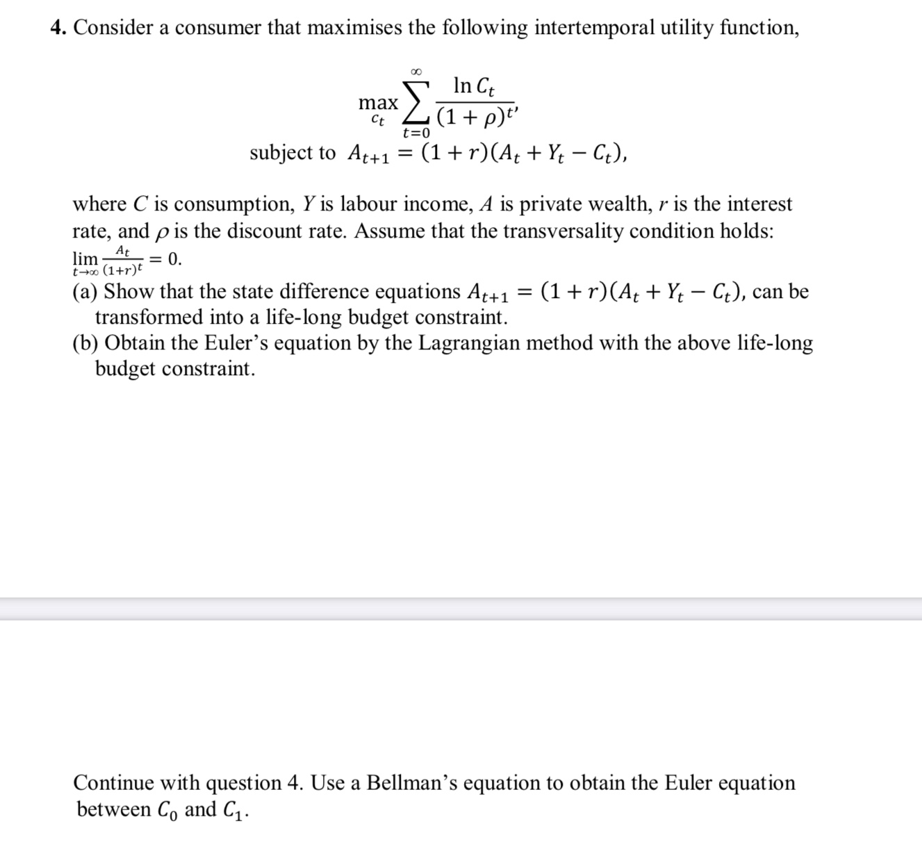  4. Consider a consumer that maximises the following intertemporal utility function,