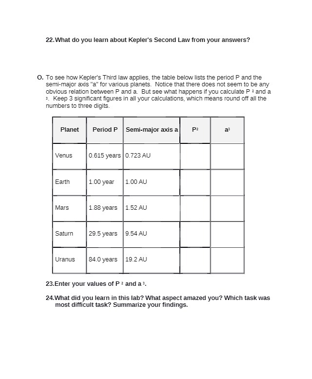 22.What do you learn about Kepler's Second Law from your answers?