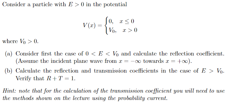 Consider a particle with E > 0 in the potential Consider a