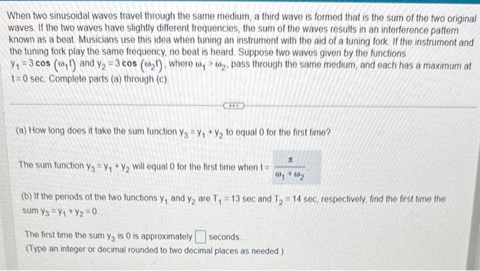 Advanced physics When two sinusoidal waves travel through the same medium, a