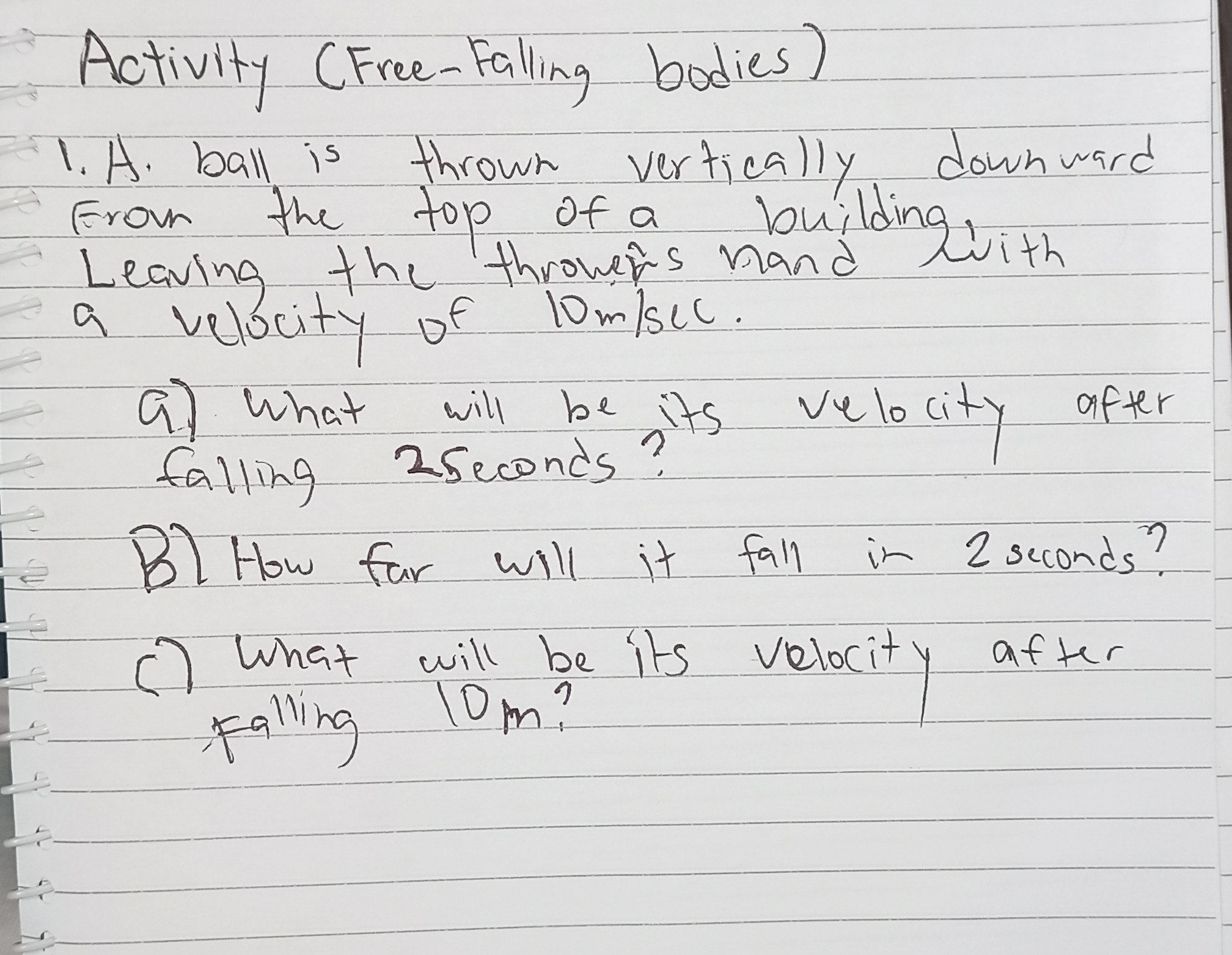  Activity (Free- Falling bodies 1. A. ball is thrown vertically downward