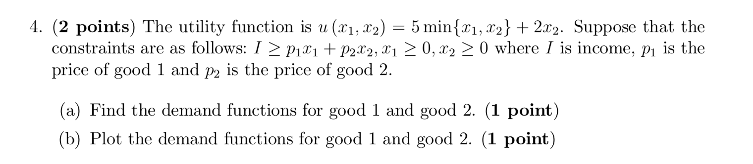 Please help with this problem. 4. (2 points) The utility function is