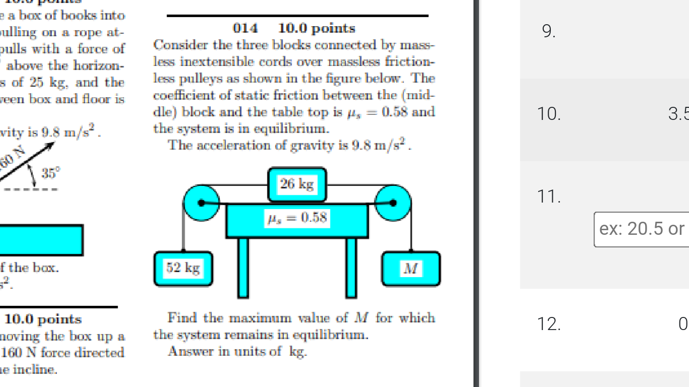Consider the three blocks connected by mass less inextensible cords over massless