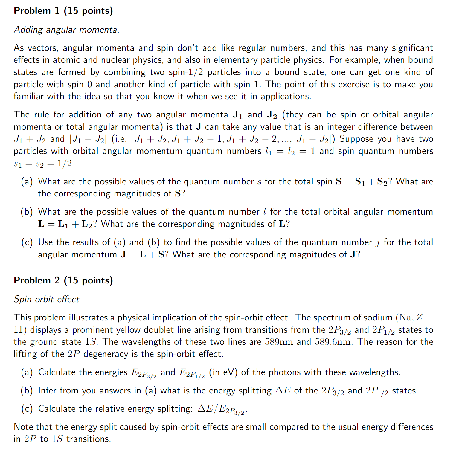  Problem 1 (15 points) Adding angular momenta. As vectors, angular momenta