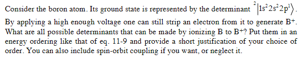  Consider the boron atom. Its ground state is represented by the