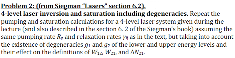 Problem 2: (from Siegman Lasers section 6.2). 4-level laser inversion and saturation